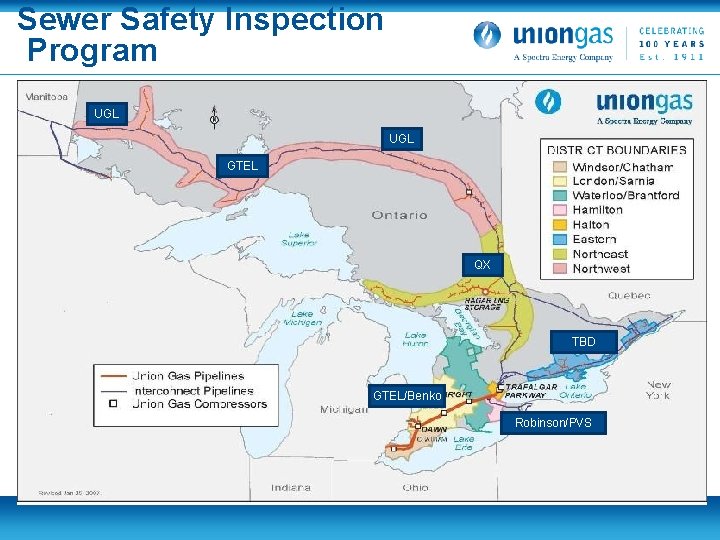 Sewer Safety Inspection Program UGL GTEL QX TBD GTEL/Benko Robinson/PVS Union Gas. For the