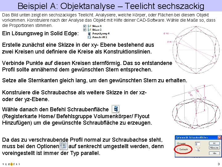 Beispiel A: Objektanalyse – Teelicht sechszackig Das Bild unten zeigt ein sechszackiges Teelicht. Analysiere,