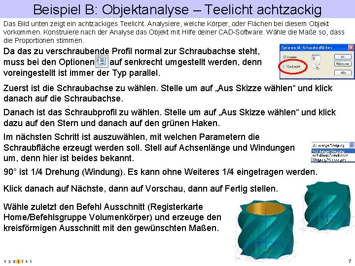 Beispiel B: Objektanalyse – Teelicht achtzackig Das Bild unten zeigt ein achtzackiges Teelicht. Analysiere,