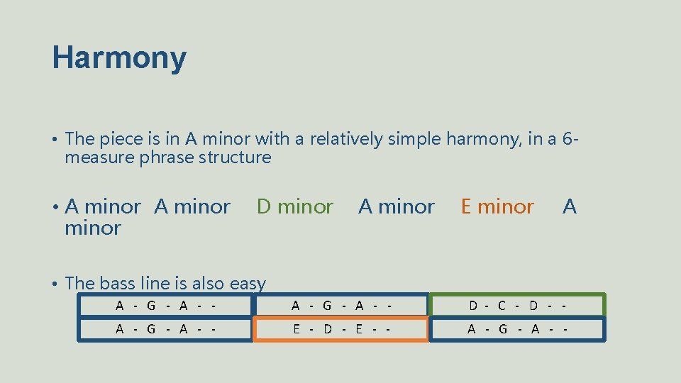 Harmony • The piece is in A minor with a relatively simple harmony, in