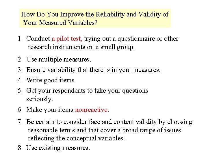 How Do You Improve the Reliability and Validity of Your Measured Variables? 1. Conduct