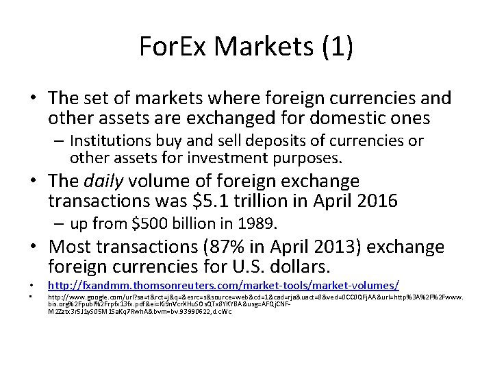 For. Ex Markets (1) • The set of markets where foreign currencies and other