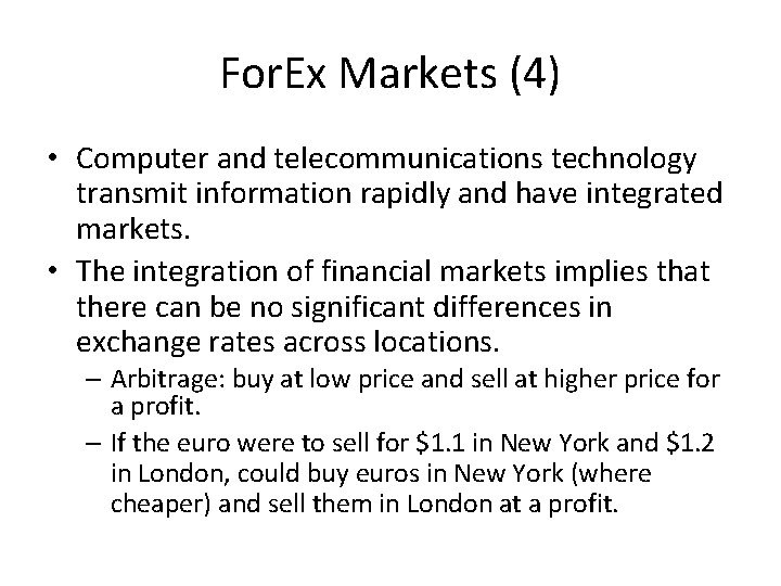 For. Ex Markets (4) • Computer and telecommunications technology transmit information rapidly and have