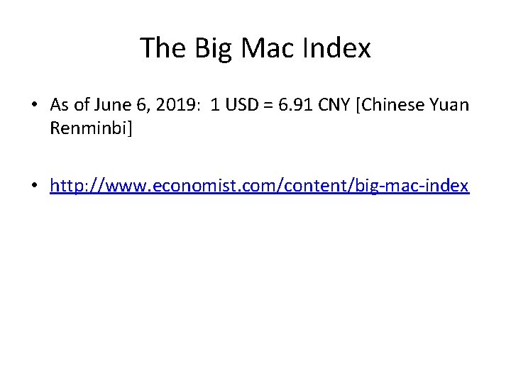 The Big Mac Index • As of June 6, 2019: 1 USD = 6.