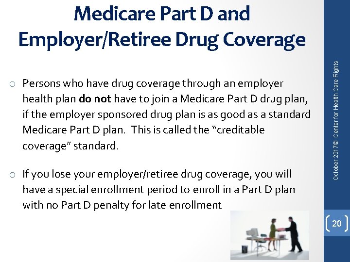 o Persons who have drug coverage through an employer health plan do not have