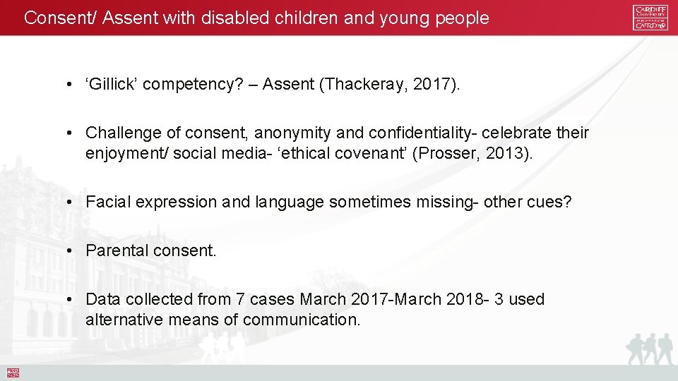 Consent/ Assent with disabled children and young people • ‘Gillick’ competency? – Assent (Thackeray,