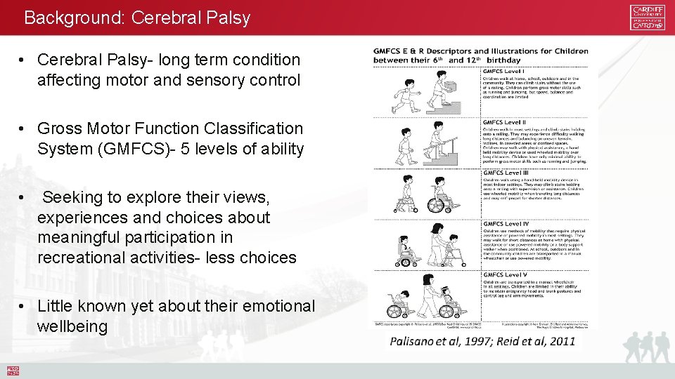 Background: Cerebral Palsy • Cerebral Palsy- long term condition affecting motor and sensory control