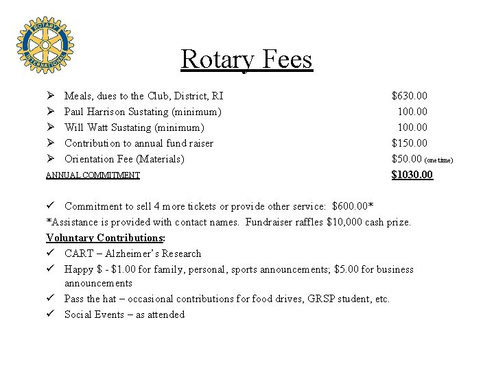 Rotary Fees Ø Ø Ø Meals, dues to the Club, District, RI Paul Harrison