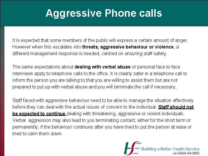 Aggressive Phone calls It is expected that some members of the public will express