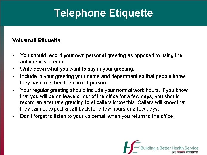 Telephone Etiquette Voicemail Etiquette • • • You should record your own personal greeting