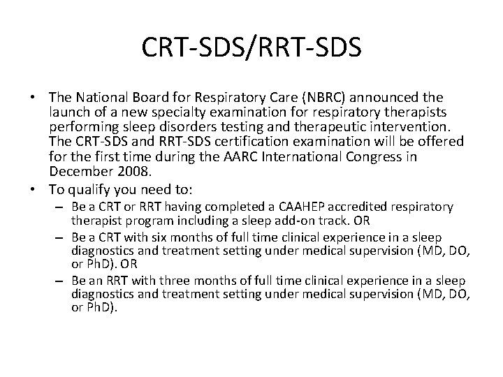 CRT-SDS/RRT-SDS • The National Board for Respiratory Care (NBRC) announced the launch of a