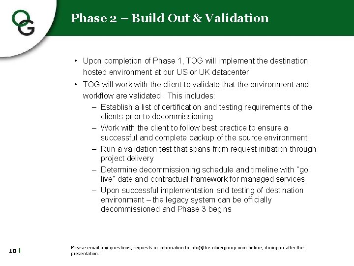 Phase 2 – Build Out & Validation • Upon completion of Phase 1, TOG