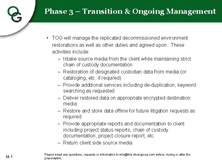 Phase 3 – Transition & Ongoing Management • TOG will manage the replicated decommissioned