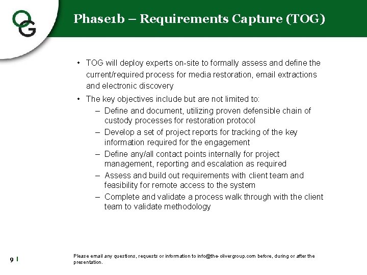 Phase 1 b – Requirements Capture (TOG) • TOG will deploy experts on-site to