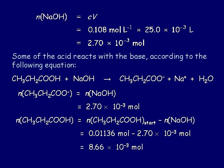 Some of the acid reacts with the base, according to the following equation: CH