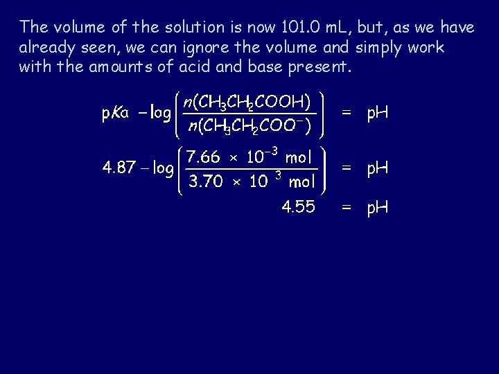 The volume of the solution is now 101. 0 m. L, but, as we