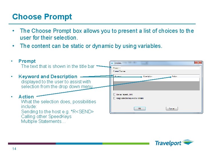 Choose Prompt • The Choose Prompt box allows you to present a list of