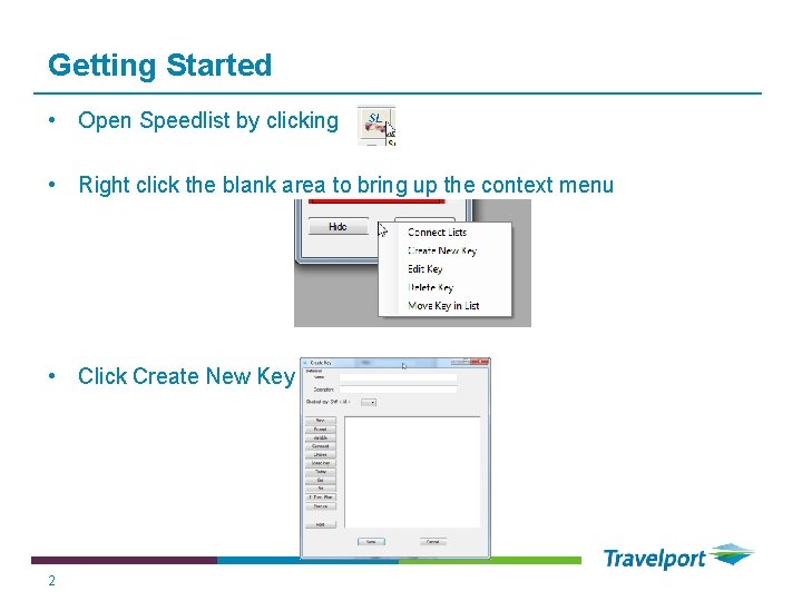 Getting Started • Open Speedlist by clicking • Right click the blank area to