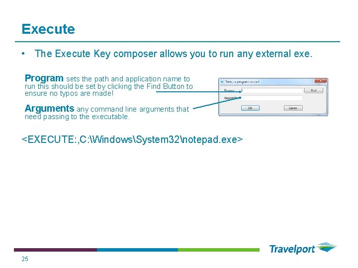 Execute • The Execute Key composer allows you to run any external exe. Program