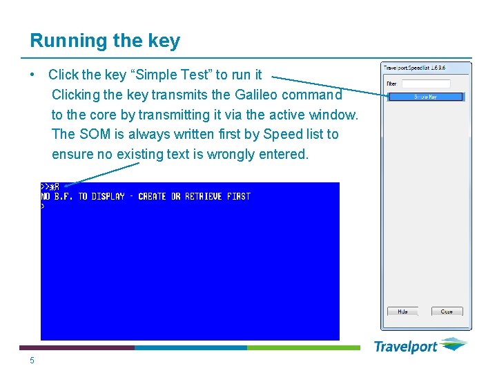 Running the key • Click the key “Simple Test” to run it Clicking the