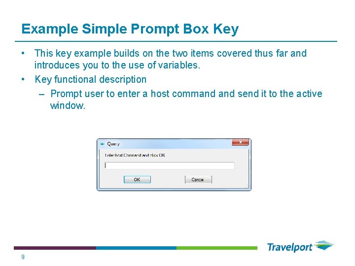 Example Simple Prompt Box Key • This key example builds on the two items