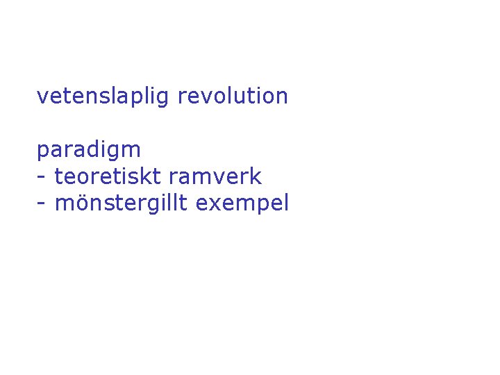 vetenslaplig revolution paradigm - teoretiskt ramverk - mönstergillt exempel 