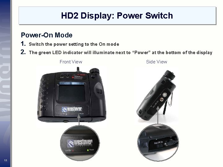 HD 2 Display: Power Switch Power-On Mode 1. Switch the power setting to the