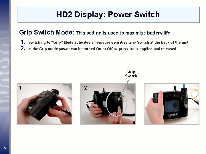 HD 2 Display: Power Switch Grip Switch Mode: This setting is used to maximize HD 2 Display: Power Switch Grip Switch Mode: This setting is used to maximize
