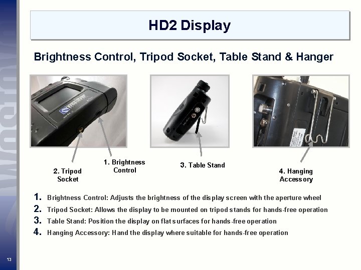 HD 2 Display Brightness Control, Tripod Socket, Table Stand & Hanger 1. Brightness 2.
