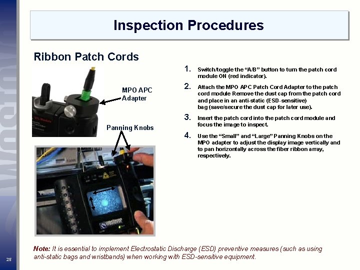 Inspection Procedures Ribbon Patch Cords MPO APC Adapter Panning Knobs 25 1. Switch/toggle the