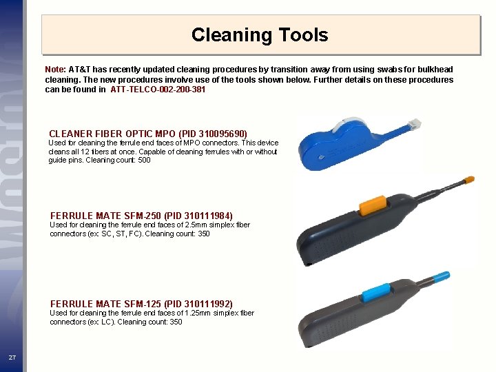 Cleaning Tools Note: AT&T has recently updated cleaning procedures by transition away from using