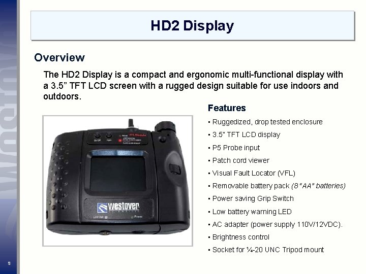 HD 2 Display Overview The HD 2 Display is a compact and ergonomic multi-functional