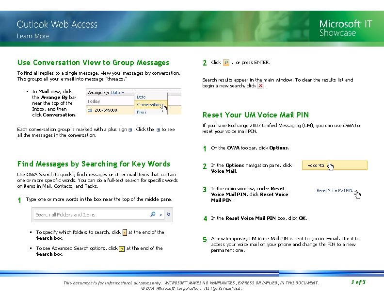 Use Conversation View to Group Messages To find all replies to a single message,