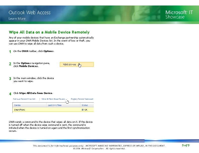 Wipe All Data on a Mobile Device Remotely Any of your mobile devices that
