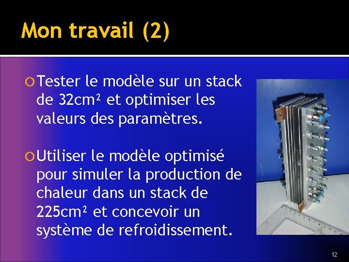 Mon travail (2) Tester le modèle sur un stack de 32 cm² et optimiser