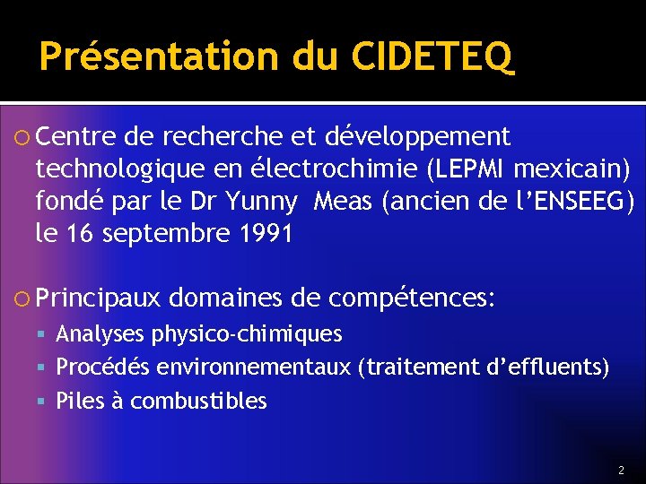 Présentation du CIDETEQ Centre de recherche et développement technologique en électrochimie (LEPMI mexicain) fondé