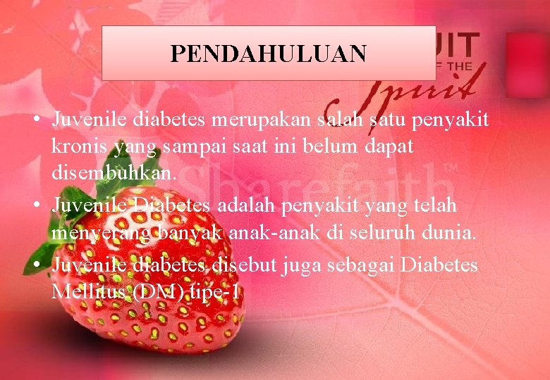 PENDAHULUAN • Juvenile diabetes merupakan salah satu penyakit kronis yang sampai saat ini belum PENDAHULUAN • Juvenile diabetes merupakan salah satu penyakit kronis yang sampai saat ini belum