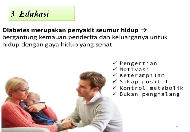 3. Edukasi 3. Edukasi