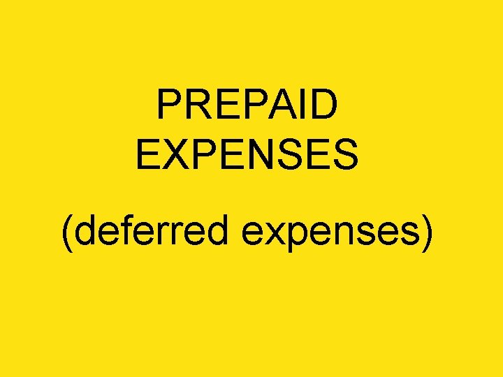 PREPAID EXPENSES (deferred expenses) 