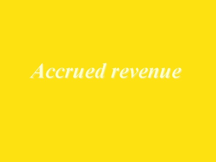 Accrued revenue 