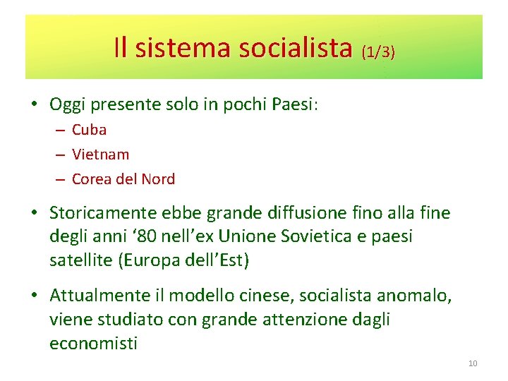 Il sistema socialista (1/3) • Oggi presente solo in pochi Paesi: – – –
