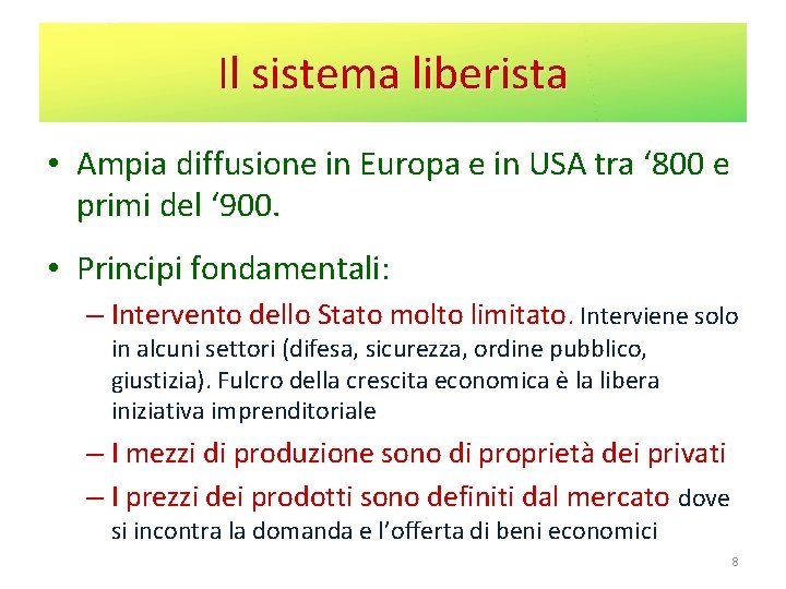 Il sistema liberista • Ampia diffusione in Europa e in USA tra ‘ 800