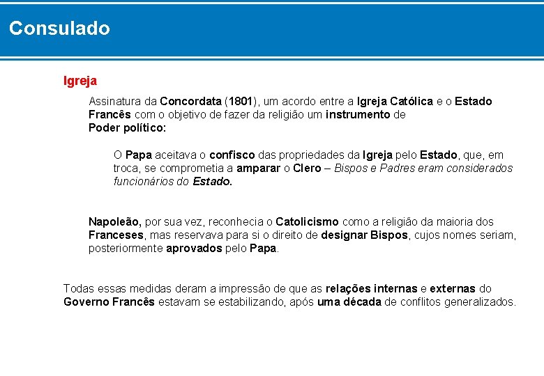 Consulado Igreja Assinatura da Concordata (1801), um acordo entre a Igreja Católica e o