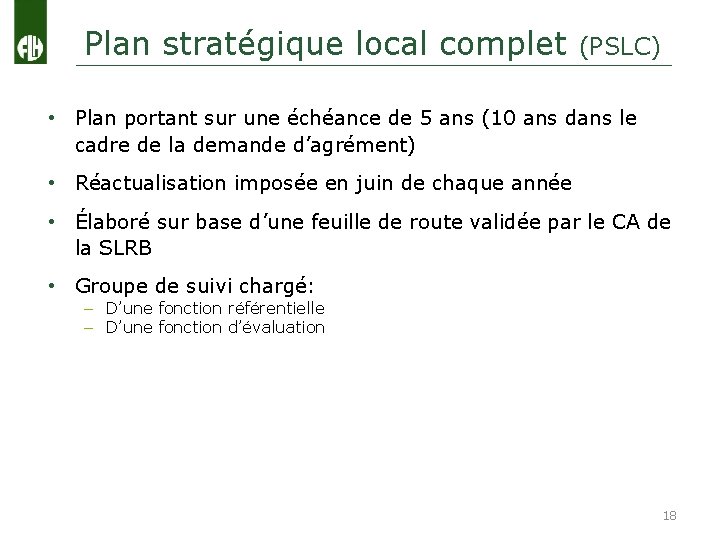 Plan stratégique local complet (PSLC) • Plan portant sur une échéance de 5 ans