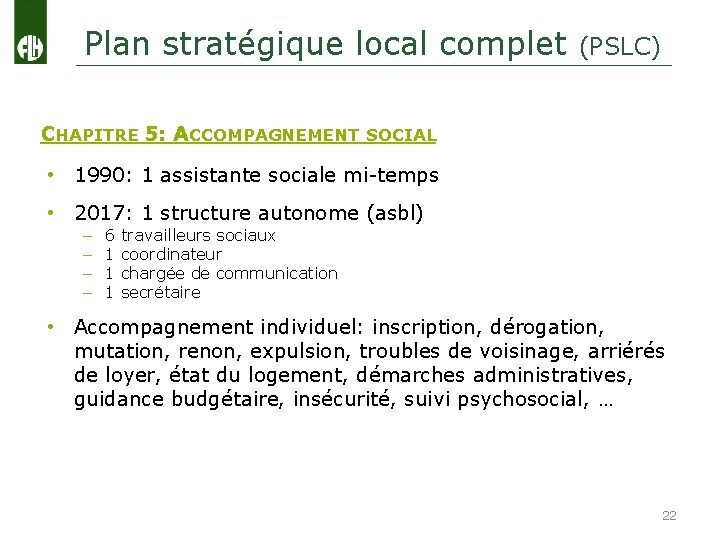 Plan stratégique local complet (PSLC) CHAPITRE 5: ACCOMPAGNEMENT SOCIAL • 1990: 1 assistante sociale