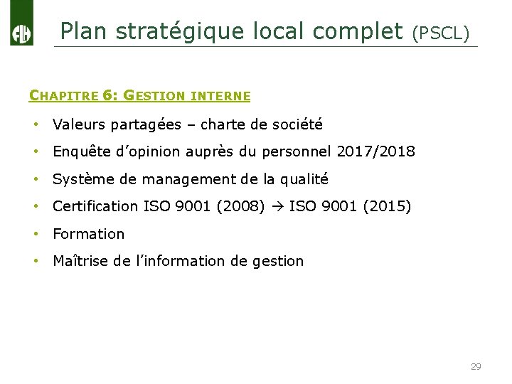 Plan stratégique local complet (PSCL) CHAPITRE 6: GESTION INTERNE • Valeurs partagées – charte