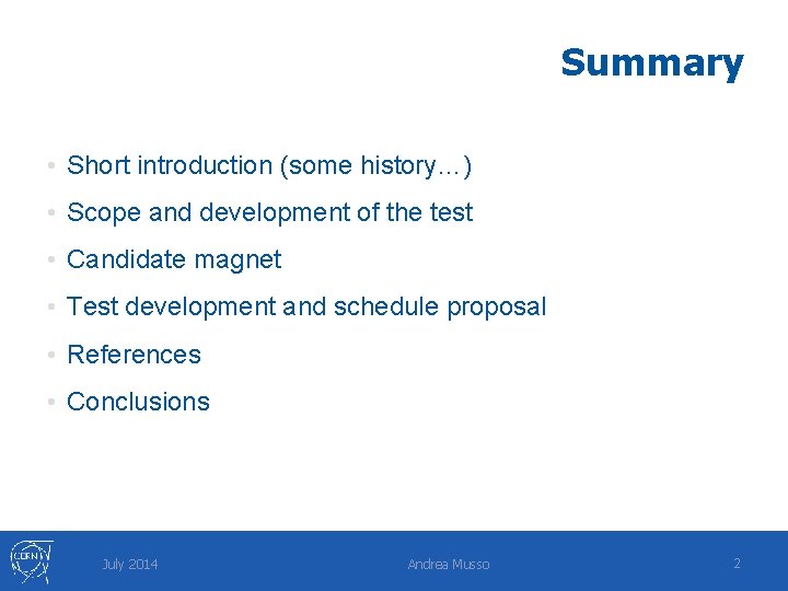 Summary • Short introduction (some history…) • Scope and development of the test •