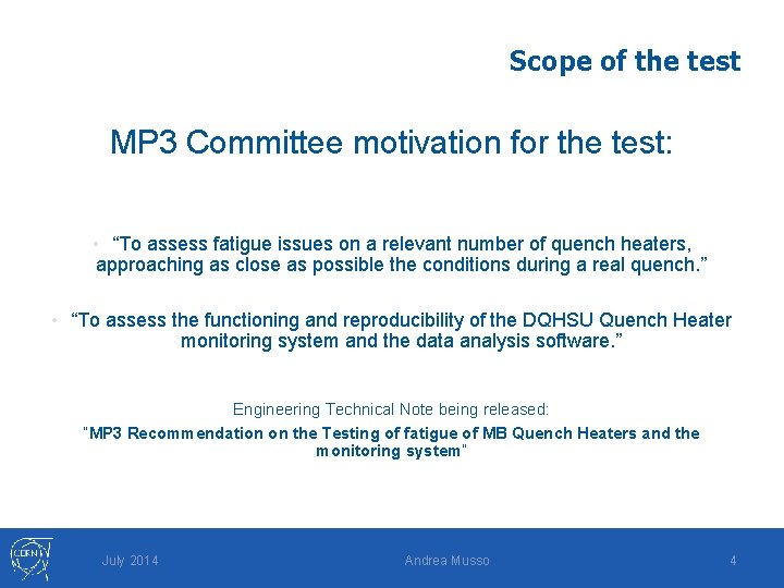 Scope of the test MP 3 Committee motivation for the test: • “To assess