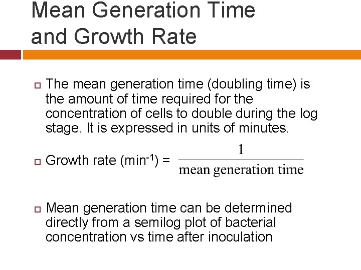 Mean Generation Time and Growth Rate The mean generation time (doubling time) is the