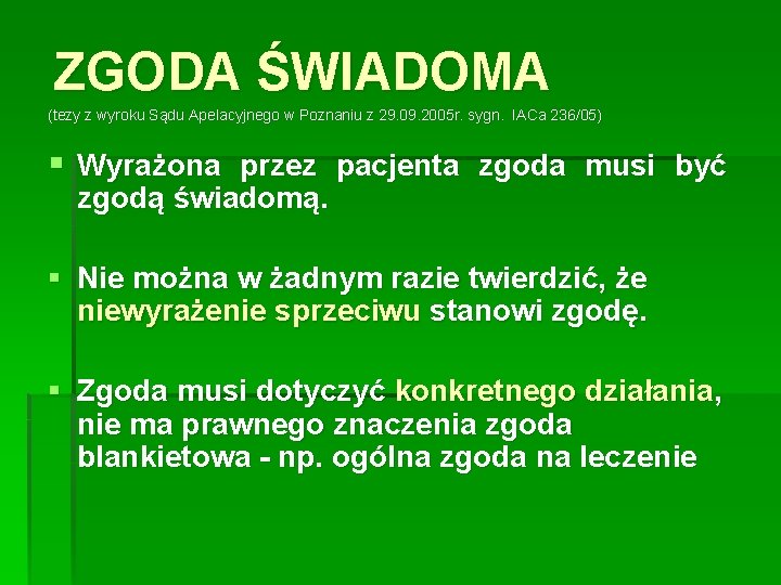 ZGODA ŚWIADOMA (tezy z wyroku Sądu Apelacyjnego w Poznaniu z 29. 09. 2005 r.